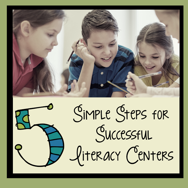 5 Simple Steps for Successful Literacy Centers