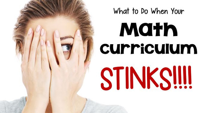 What to Do When Your Math Curriculum STINKS